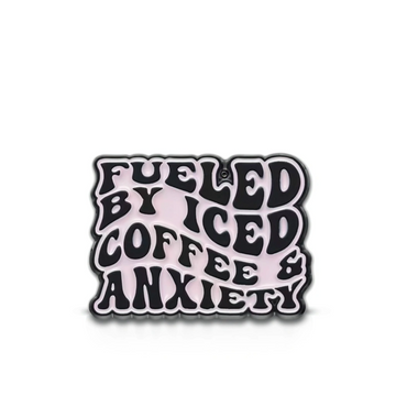 “Fueled by Ice Coffee & Anxiety” - Communication Pin Badge