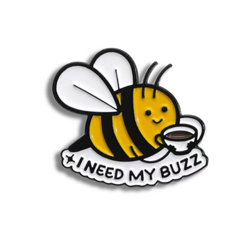 "I Need My Buzz"- Communication Pin Badge