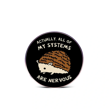 "Nervous Hedgehog"- Communication Pin Badge