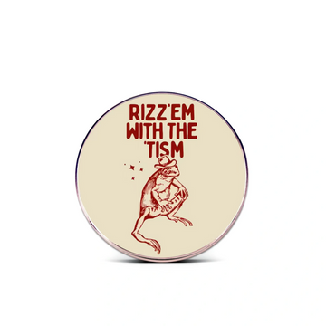 “Rizz'em with the 'TISM” - Communication Pin Badge