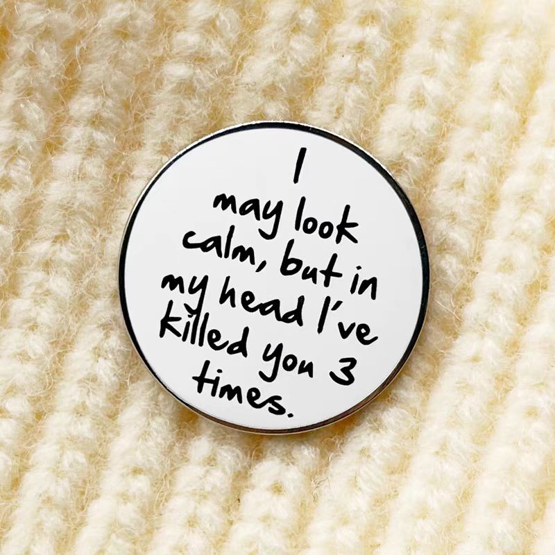 “I may look calm” - Communication Pin Badge