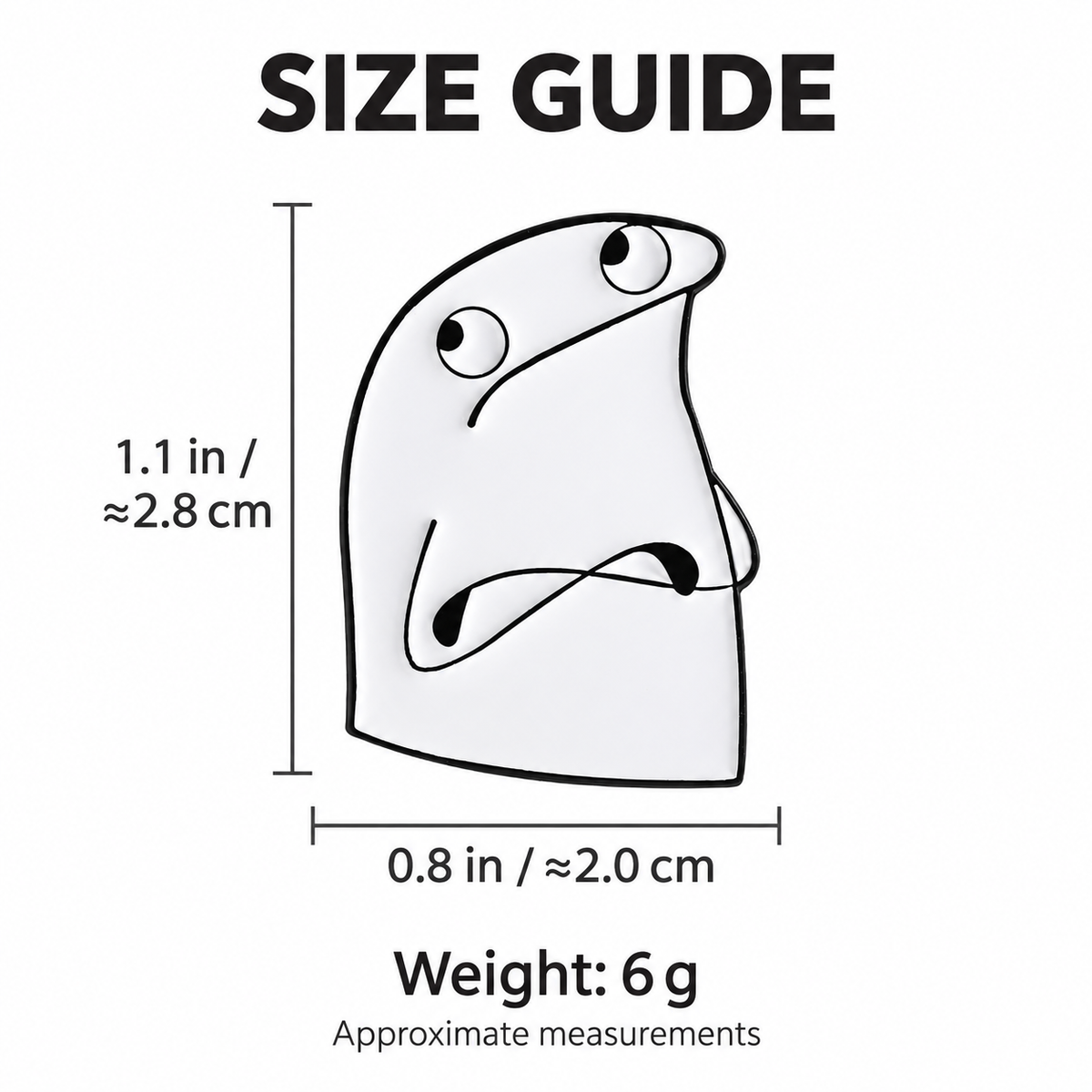 Size guide for Side-Eye Crossed Arms Character Pin: 0.8 inches wide by 1.1 inches high, approximately 6 grams.