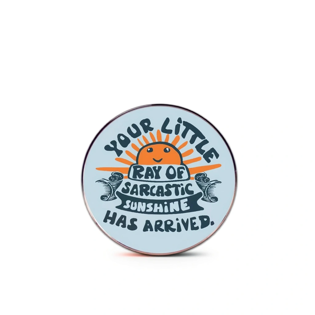 “Sarcastic Sunshine” - Communication Pin Badge