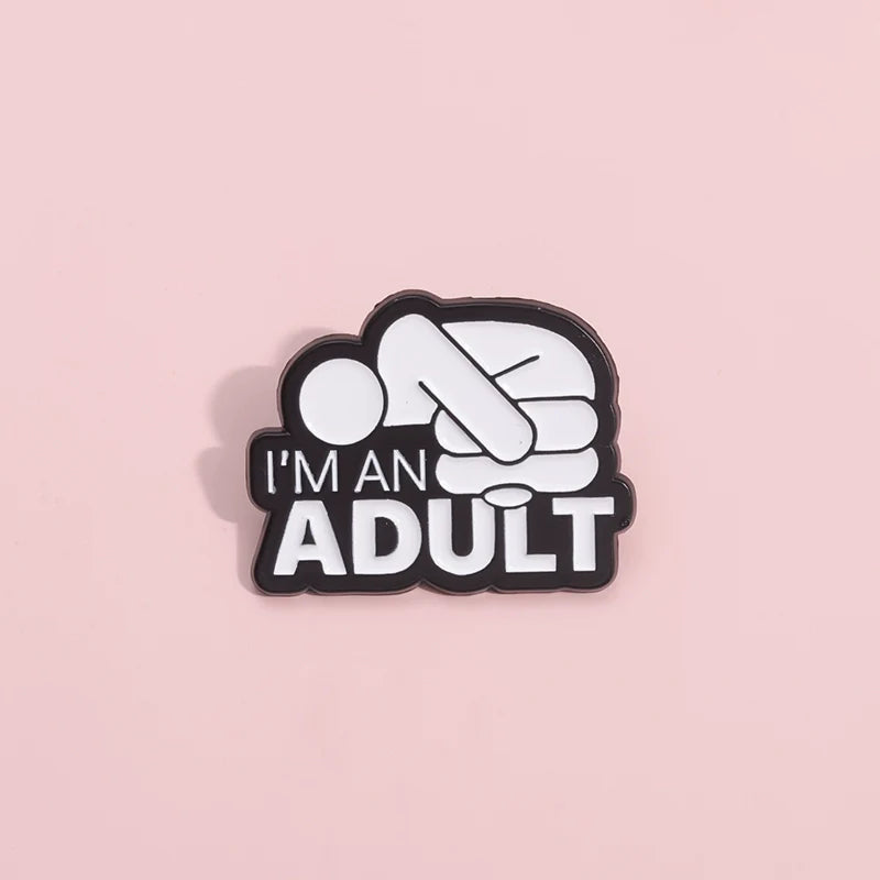 Funny Adult Metal Pin Badge by Topboring