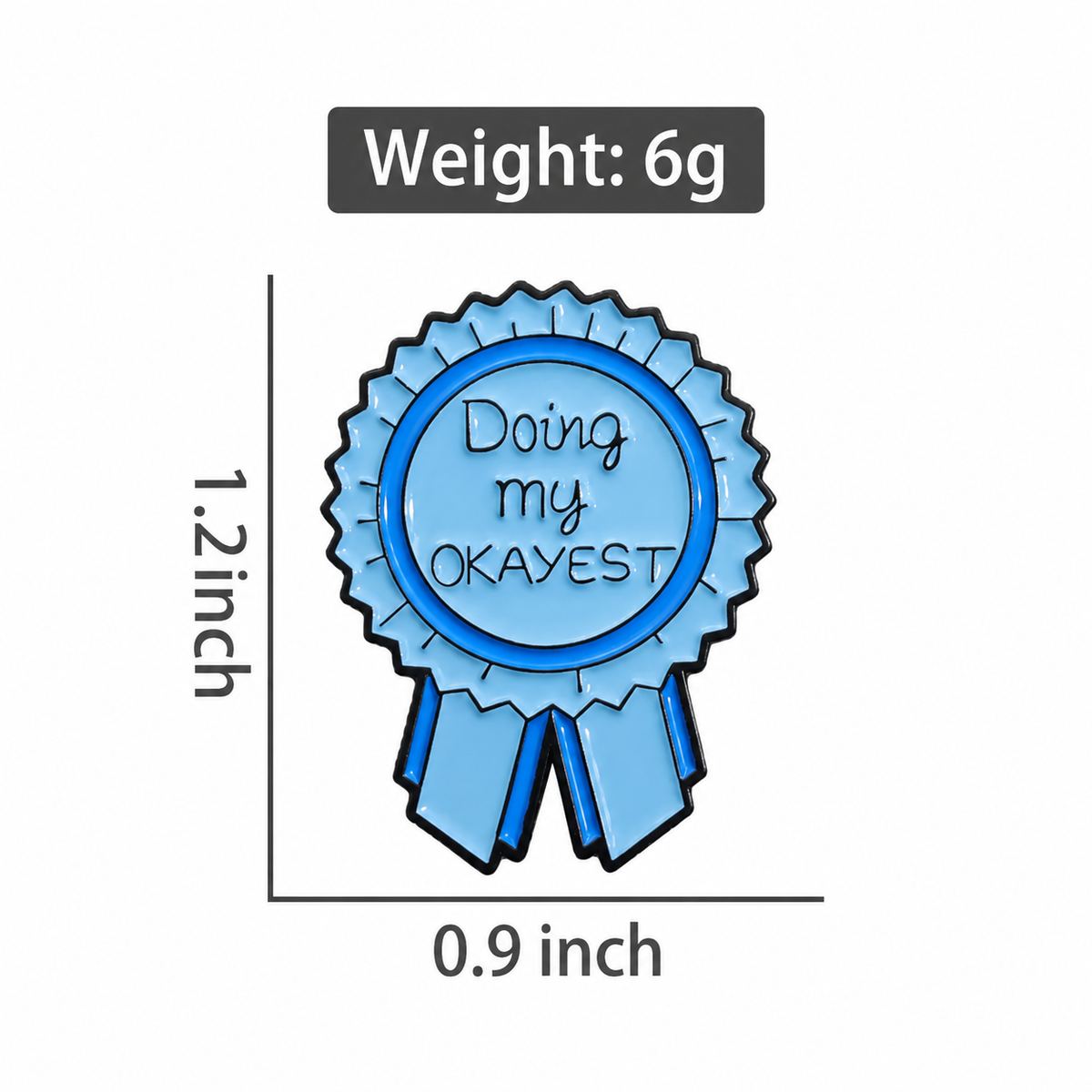 Doing My Okayest pin size guide: 0.9 inch wide, 1.2 inch high, weight 6 g