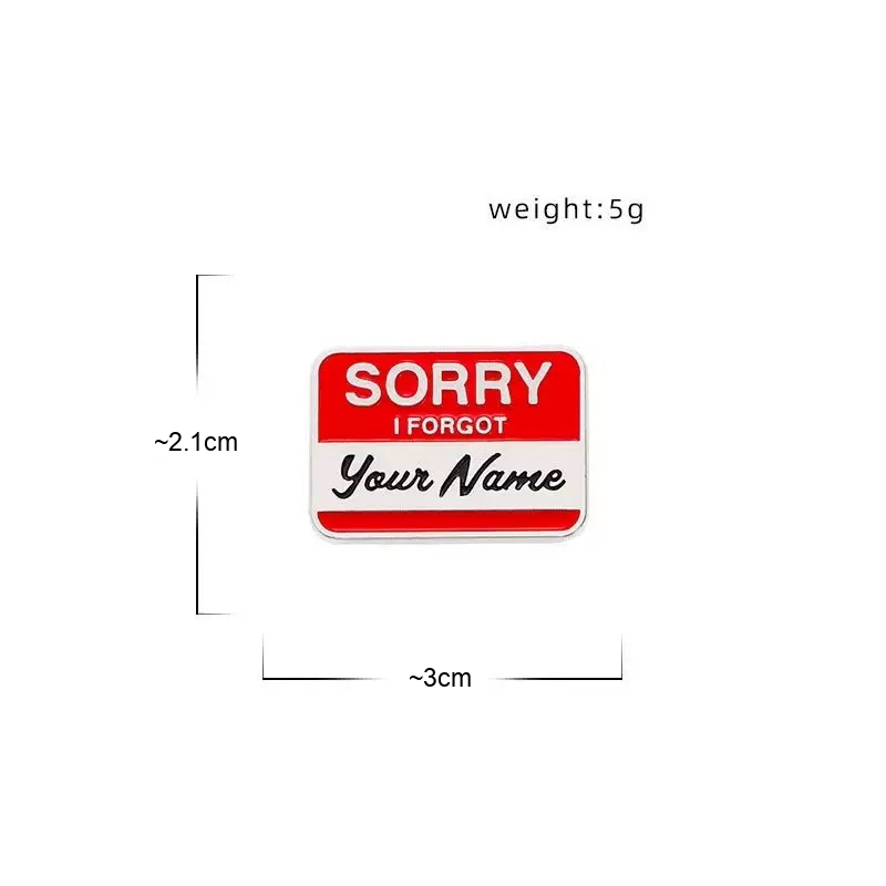 Sorry I Forgot Your Name Enamel Pin size guide: 3 cm wide × 2.1 cm high (approximately 1.18 × 0.83 in), approximately 5 g