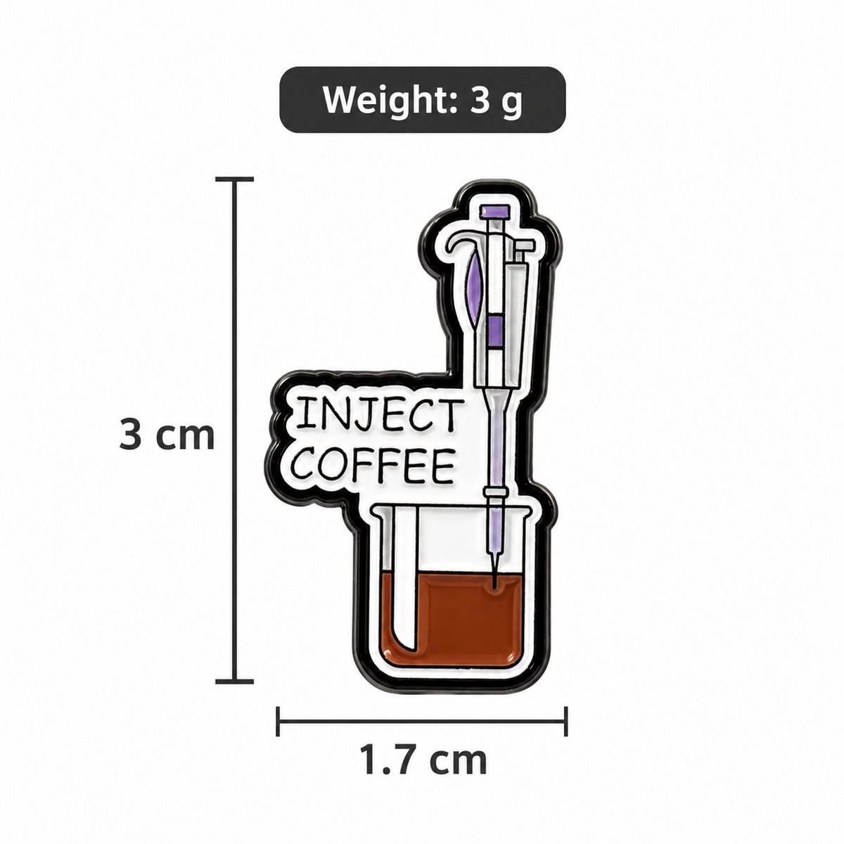 Inject Coffee syringe enamel pin size guide: 3 cm high, 1.7 cm wide, weight 3 g